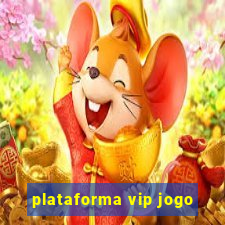 plataforma vip jogo